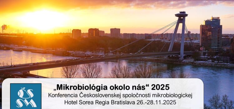 „Mikrobiológia okolo nás“ – Konferencia Československej spoločnosti mikrobiologickej „Mikrobiológia okolo nás“ – Konferencia Československej spoločnosti mikrobiologickej